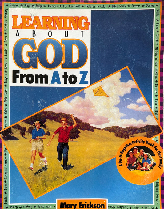 Learning About God from A to Z by Mary Erickson