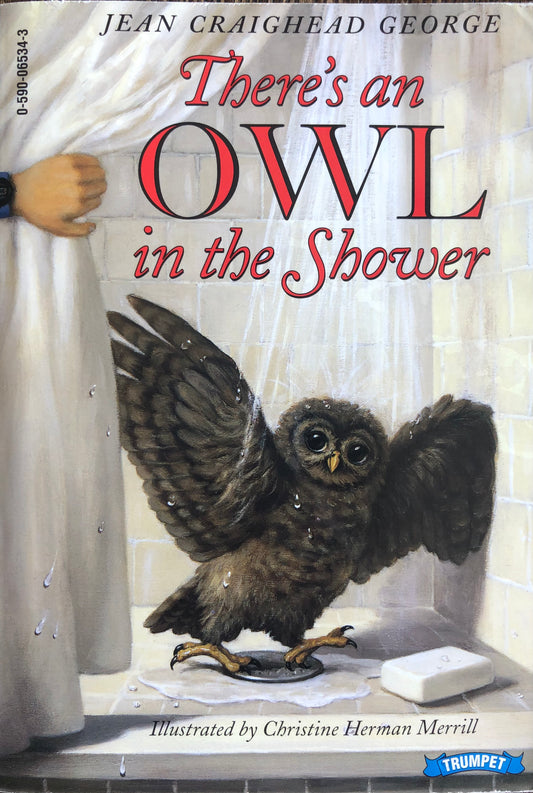 There’s an Owl in the Shower by Jean Craighead George