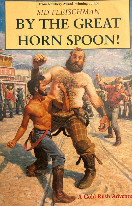 By the Great Horn Spoon! Novel by Sid Fleischman