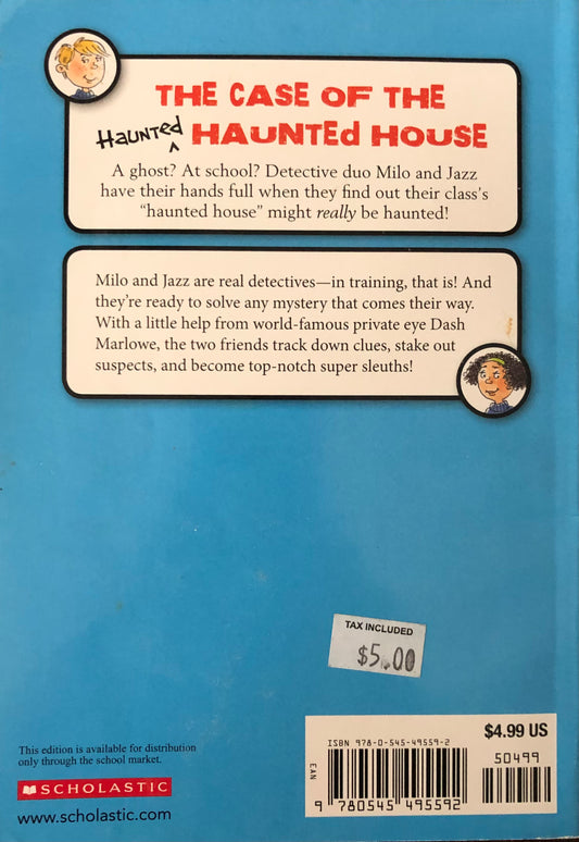 The Milo and Jazz Mysteries The case of the Haunted Haunted House