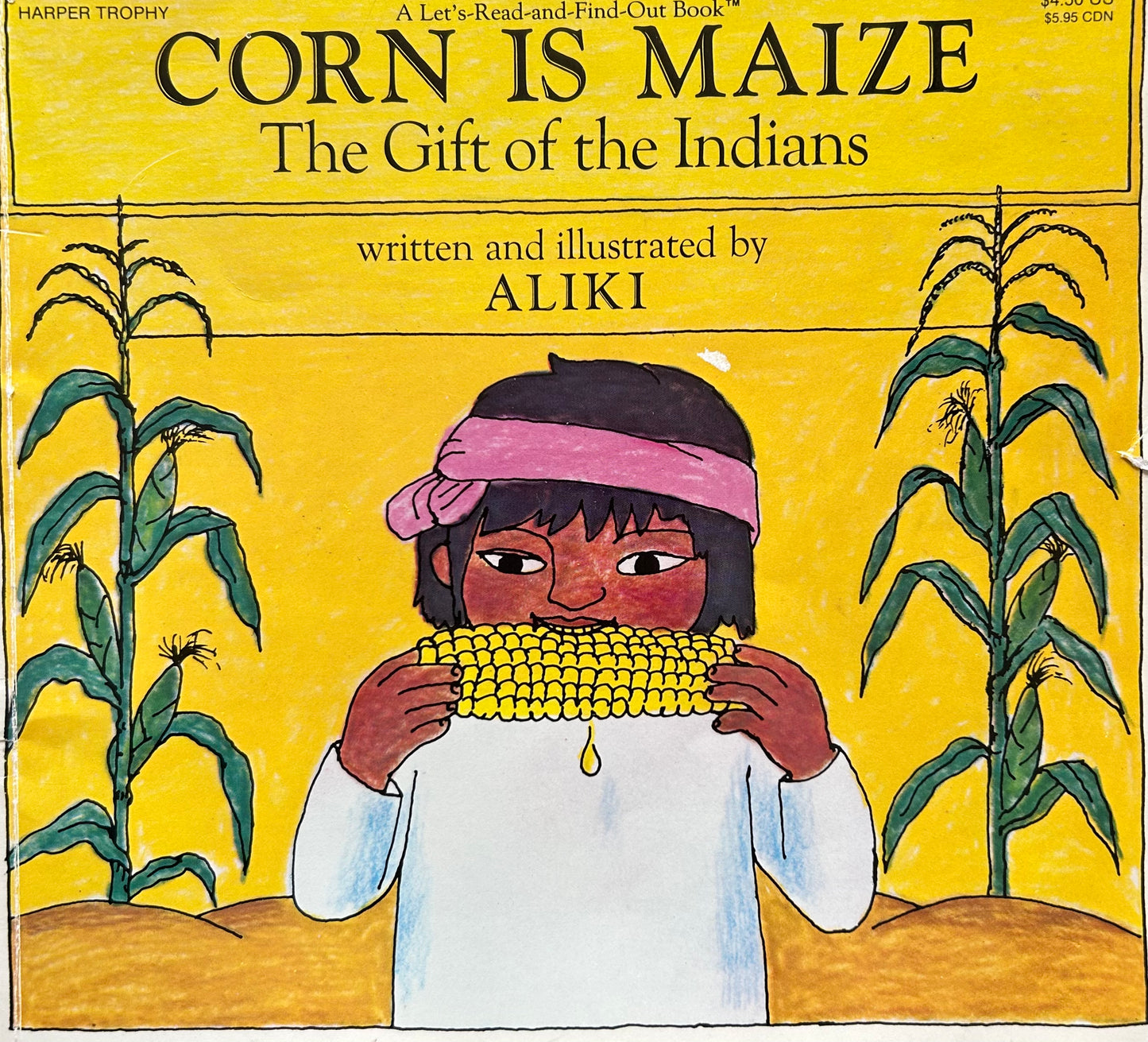 Corn Is Maize: The Gift of the Indians by Aliki