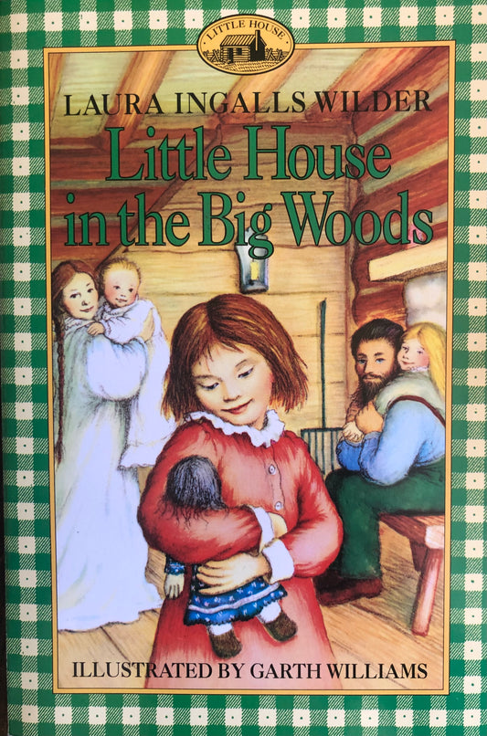 Little House in the Big Woods by Laura Ingalls Wilder (Book 1)