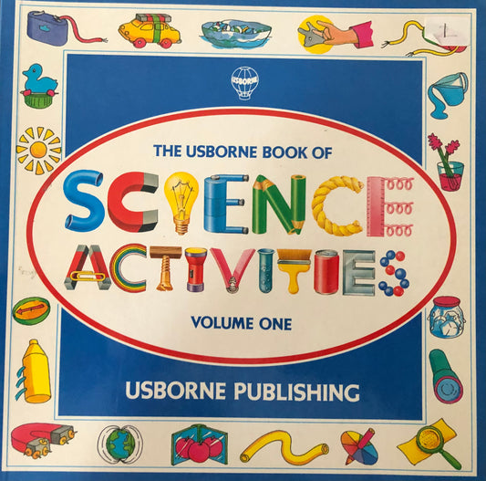 Usborne Book of Science Activities Volume One