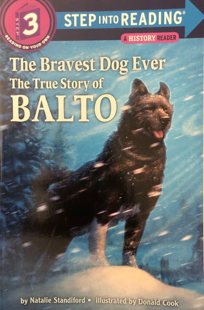 The Bravest Dog Ever The True Story of Balto (A History Reader)