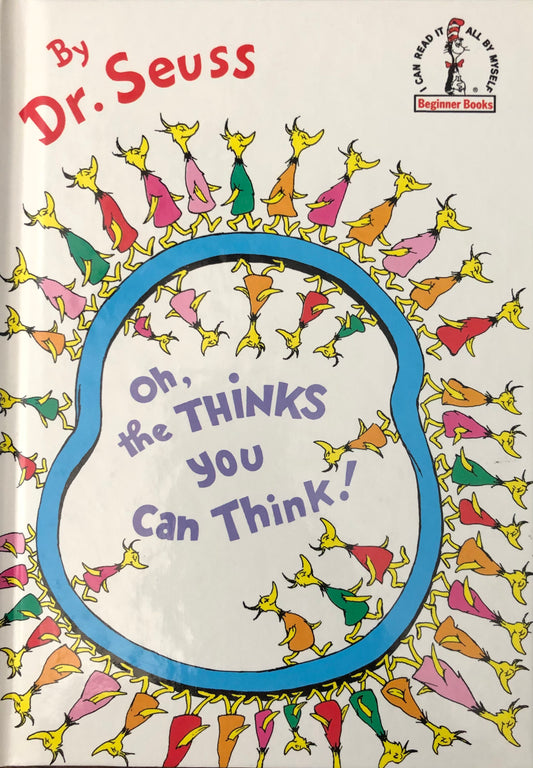 Dr. Seuss: oh the Thinks you can Think