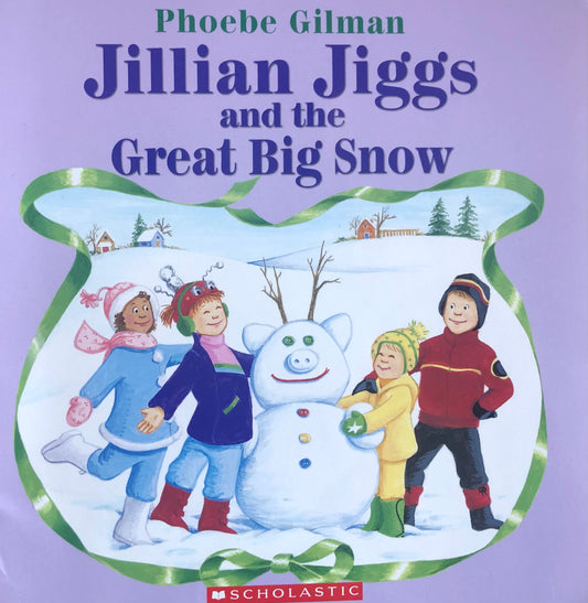 Jillian Jigs and the great big Snow by Phoebe Gilman ( Hardcover)